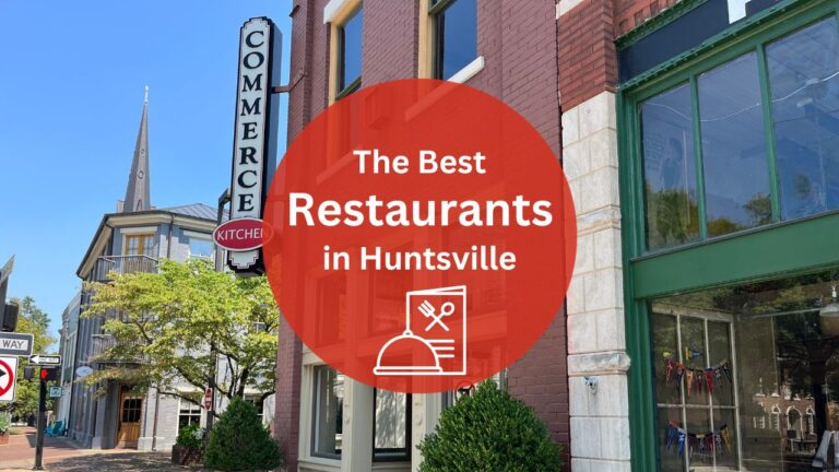 11 Best Restaurants in Huntsville Picked By A Local