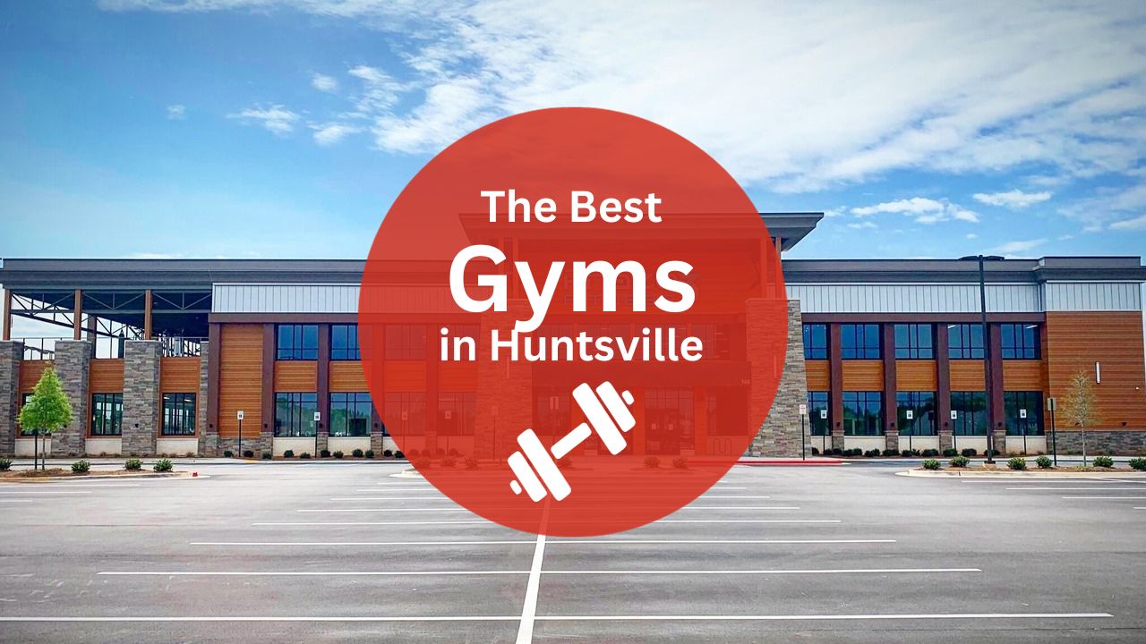 best gyms in Huntsville