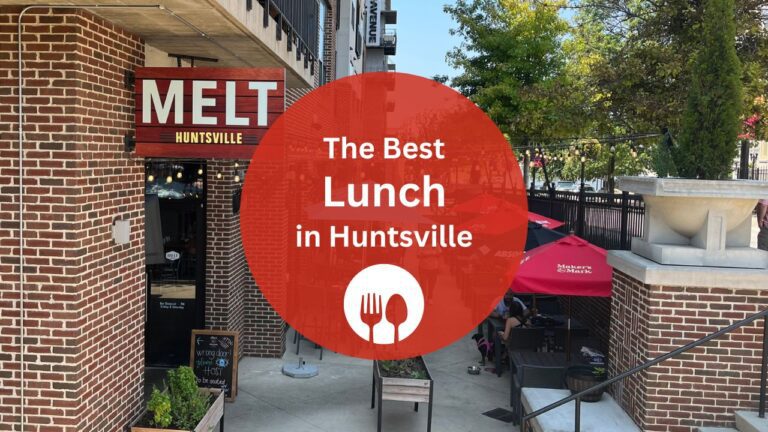 The Best Lunch in Huntsville | 11 Spots We Love to Visit
