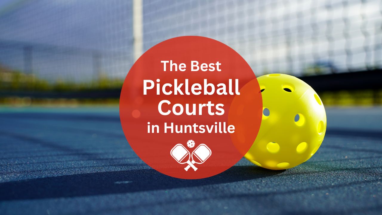 best pickleball courts in Huntsville
