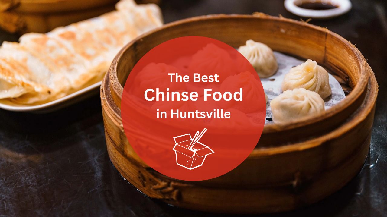 best Chinese food in Huntsville